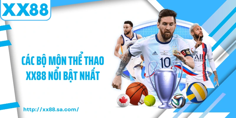 Các bộ môn thể thao XX88 nổi bật nhất